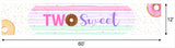 Two Sweet Birthday Party Long Banner for Decoration